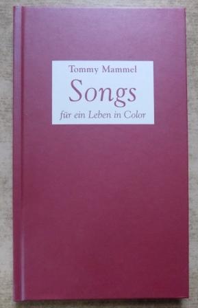 Mammel, Tommy  Songs für ein Leben in Color. 