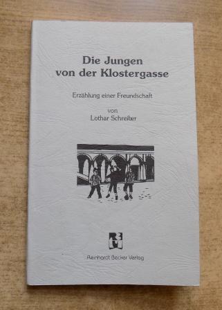 Schreiber, Lothar  Die Jungen von der Klostergasse - Erzählung einer Freundschaft. 