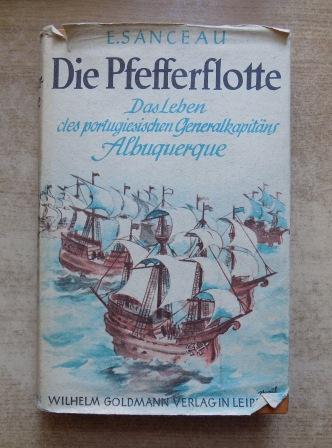 Sanceau, E.  Die Pfefferflotte - Das Leben des portugiesischen Generalkapitäns Albuquerque. 