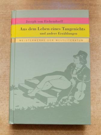 Eichendorff, Joseph von  Aus dem Leben eines Taugenichts - und andere Erzählungen. 