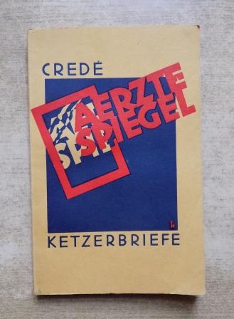 Crede, Carl  Ärztespiegel - Ketzerbriefe. 