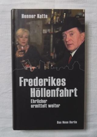 Kotte, Henner  Frederikes Höllenfahrt - Ehrlicher ermittelt weiter. 