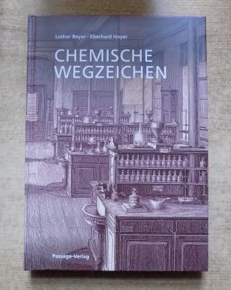Beyer, Lothar und Eberhard Hoyer  Chemische Wegzeichen aus Leipzigs Universitätslaboratorien. 