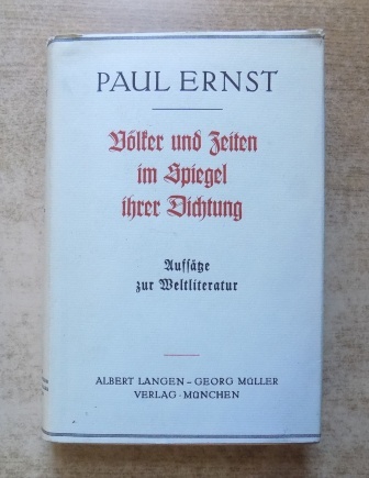 Ernst, Paul  Völker und Zeiten im Spiegel ihrer Dichtung - Aufsätze zur Weltliteratur. 