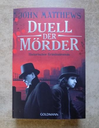 Matthews, John  Duell der Mörder - Historischer Kriminalroman. 