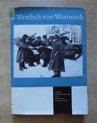 Morosow, W. P.  Westlich von Woronesh - Kurzer militärischer Abriß der Angriffsoperationen der sowjetischen Truppen in der Zeit von Januar bis Februar 1943. 