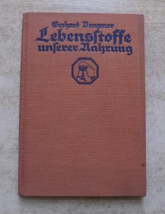 Venzmer, Gerhard  Lebensstoffe unserer Nahrung - Was jeder von den Vitaminen wissen muss. 