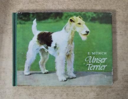 Münch, Erika und Ewald  Unser Terrier - Band 1. 