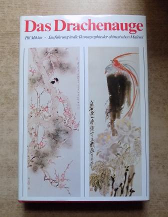 Miklos, Pal  Das Drachenauge - Einführung in die Ikonographie der chinesischen Malerei. 