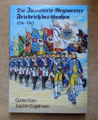 Dorn, Günter und Joachim Engelmann  Die Infanterie-Regimenter Friedrichs des Großen 1756 bis 1763. 