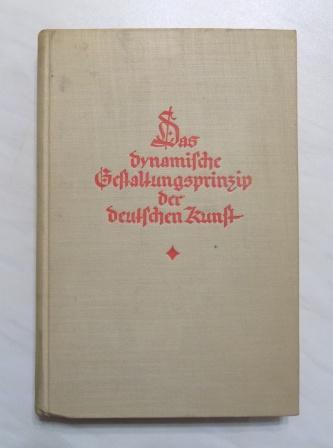 Jokisch, Gotthold  Das dynamische Gestaltungsprinzip der deutschen Kunst. 