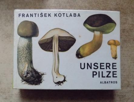 Kotlaba, Frantisek  Unsere Pilze. 