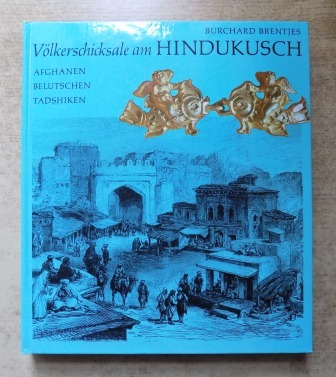 Brentjes, Burchard  Völkerschicksale am Hindukusch - Afghanen, Belutschen, Tadshiken. 