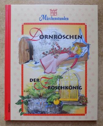 Grimm, Brüder  Dornröschen - Der Froschkönig - Märchenstunden. 