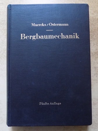 Maercks, J. und W. Ostermann  Bergbaumechanik - Lehrbuch für bergmännische Lehranstalten, Handbuch für den praktischen Bergbau. 