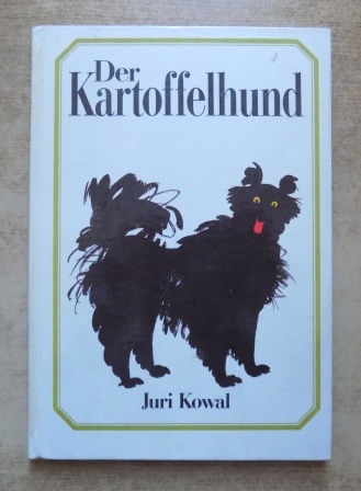 Kowal, Juri  Der Kartoffelhund. 