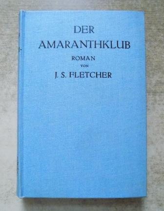Fletcher, J. S.  Der Amaranthklub - Spionage-Roman. 