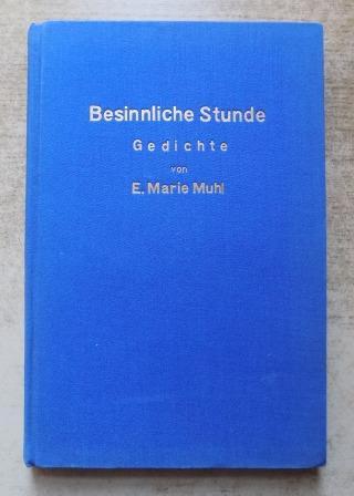 Muhl, Elisabeth Marie  Besinnliche Stunde - Ernste und heitere Gedichte. 