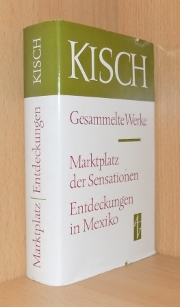 Kisch, Egon Erwin  Marktplatz der Sensationen - Entdeckungen in Mexiko. 