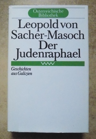 Sacher-Masoch, Leopold von  Der Judenraphael - Geschichten aus Galizien. 