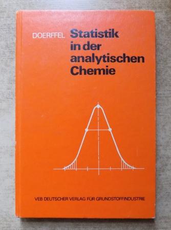 Doerffel, Prof. Dr. K.  Statistik in der analytischen Chemie. 