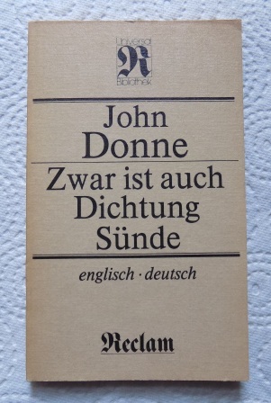 Donne, John  Zwar ist auch Dichtung Sünde - Gedichte, englisch und deutsch. 