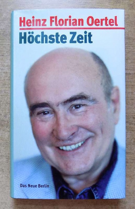 Oertel, Heinz Florian  Höchste Zeit - Erinnerungen. 