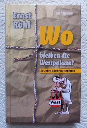 Röhl, Ernst  Wo bleiben die Westpakete? - 20 Jahre blühende Rabatten. 