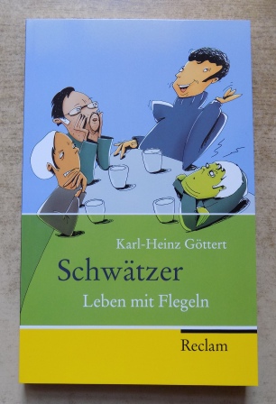 Göttert, Karl-Heinz  Schwätzer - Leben mit Flegeln. 