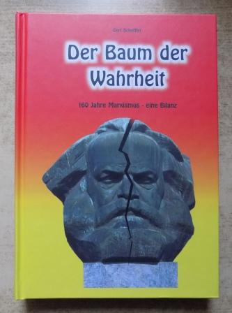 Scheffler, Gert  Der Baum der Wahrheit - 160 Jahre Marxismus - eine Bilanz. 