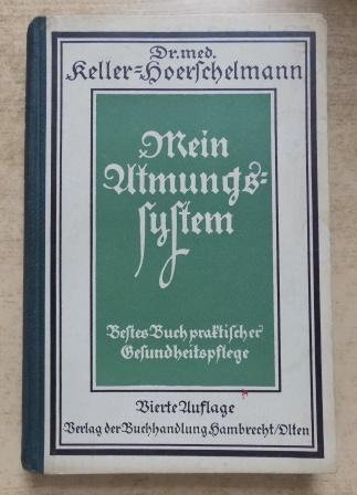 Keller-Hörschelmann, A.  Mein Atmungssystem - Bestes Buch praktischer Gesundheitspflege. 