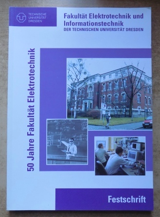 Finger, Adolf  Festschrift 50 Jahre Elektrotechnik an der Technischen Universität Dresden. 