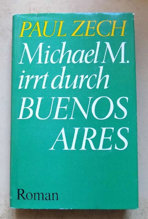Zech, Paul  Michael M. irrt durch Buenos Aires - Aufzeichnungen eines Emigranten. 