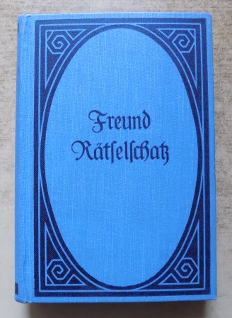 Freund, E. S.  Rätselschatz - Sammlung von Rätseln und Aufgaben. 