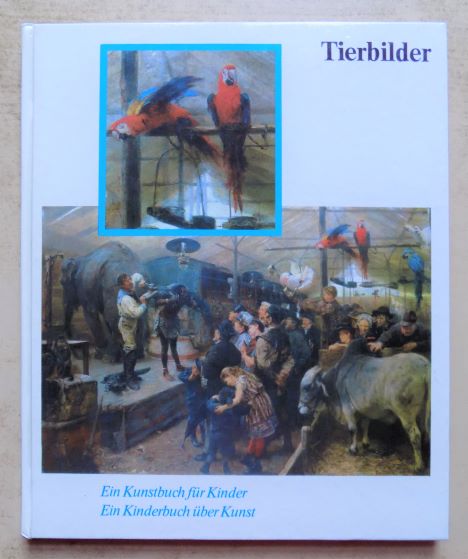 Domscheit, Margarete  Tierbilder - Ein Kunstbuch für Kinder. Ein Kinderbuch über Kunst. 