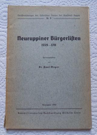 Meyer, Paul  Neuruppiner Bürgerlisten 1559 - 1711 - Beiträge zur Geschichte der Dörfer des Kreises Ruppin. Veröffentlichungen des Historischen Vereins der Grafschaft Ruppin. 