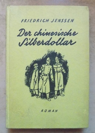 Jenssen, Friedrich  Der chinesische Silberdollar - Kriminalroman. 