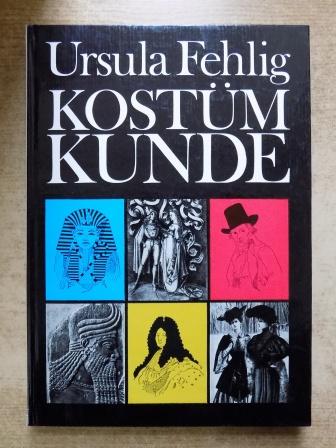 Fehlig, Ursula  Kostümkunde - Für die Berufsausbildung. Mode im Wandel der Zeit. 