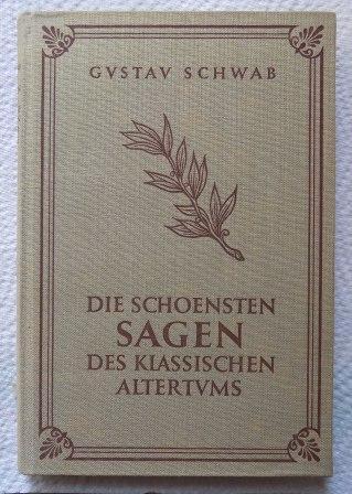 Schwab, Gustav  Die schönsten Sagen des klassischen Altertums - Herausgegeben von Johannes Bobrowski. 