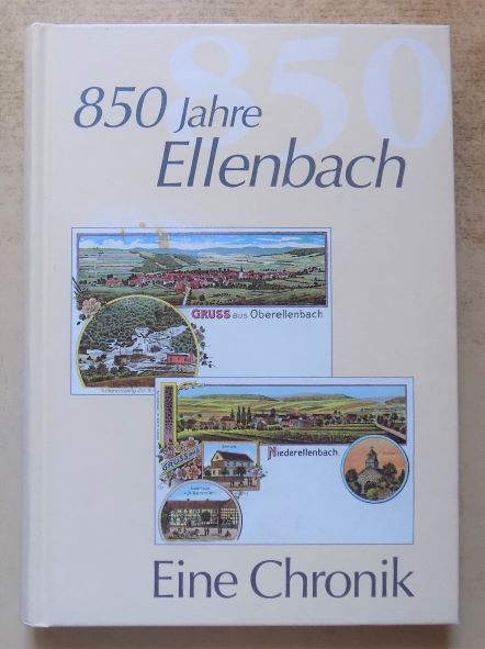 Heimatverein Ellenbach, (Hrg.)  850 Jahre Ellenbach - Eine Chronik. 