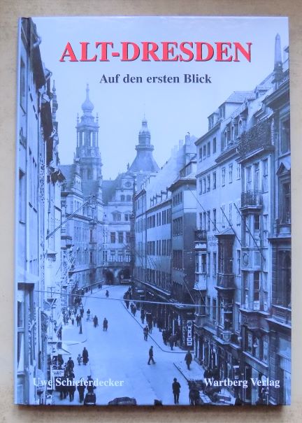 Schieferdecker, Uwe  Alt-Dresden - Auf den ersten Blick. 