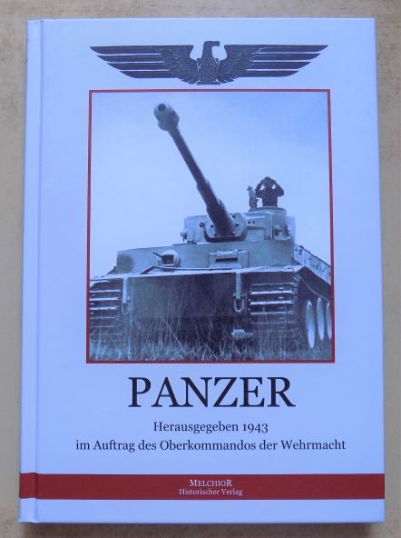 Theiss, Rudolf Generalmajor  Panzer - Herausgegeben 1943  im Auftrag des Oberkommandos der Wehrmacht. 