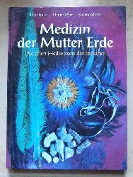 Frohn, Birgit; Heiner Uber und Xokonoschtletl  Medizin der Mutter Erde - Die alten Heilweisen der Indianer. 