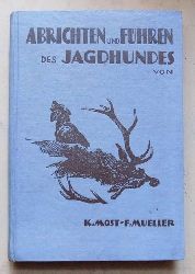 Most, Konrad und Franz Mueller  Anweisung zum Abrichten und Fhren des Jagdhundes. 