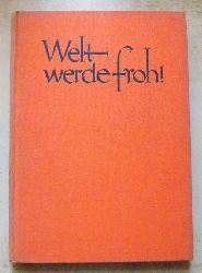 Bchergilde Gutenberg, (Hrg.)  Welt werde froh! - Ein Kurt-Eisner-Buch. Zum 10. Jahrestage der Ermordung Kurt Eisners herausgegeben. 