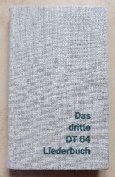   Das dritte DT 64 Liederbuch. 