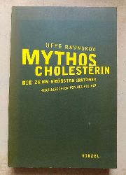 Ravnskov, Uffe  Mythos Cholesterin - Die zehn grten Irrtmer. 