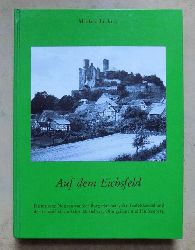 Lckert, Manfred  Auf dem Eichsfeld - Historische Notizen von der Burg Hanstein, der Teufelskanzel und der Landschaft zwischen Rusteberg, Ohmgebirge und Hlfensberg. 