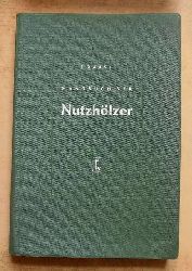 Durst, Jaroslav  Handbuch der Nutzhlzer - Grundlagen, Bezeichnungen, Vorkommen, Aussehen, Eigenschaften und Verwendung. 