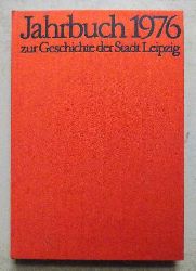   Jahrbuch zur Geschichte der Stadt Leipzig 1976. 